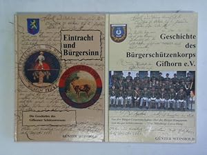 Bild des Verkufers fr Eintracht und Brgersinn. Die Geschichte des Gifhorner Schtzenwesens / Geschichte des Brgerschtzenkorps Gifhorn e.V. Zusammen 2 Bnde zum Verkauf von Celler Versandantiquariat