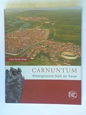 Imagen del vendedor de Carnuntum. Wiedergeborene Stadt der Kaiser a la venta por Celler Versandantiquariat