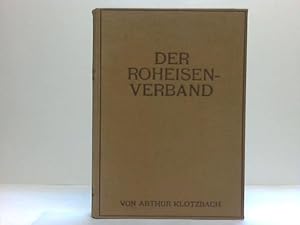 Image du vendeur pour Der Roheisenverband. Ein geschichtlicher Rckblick auf die Zusammenschlubestrebungen in der deutschen Hochofen-Industrie mis en vente par Celler Versandantiquariat