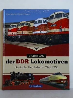 Seller image for Bildatlas der DDR-Lokomotiven. Deutsche Reichsbahn 1949 - 1990 for sale by Celler Versandantiquariat