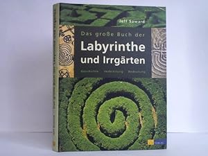 Seller image for Das grosse Buch der Labyrinthe und Irrgrten. Geschichte, Verbreitung, Bedeutung for sale by Celler Versandantiquariat
