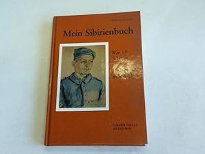 Mein Sibirienbuch. Wie ich Sibirien nach 50 Jahren wiedersah. Als jüngster deutscher Kriegsgefang...
