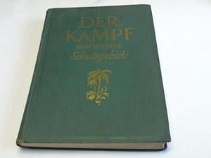 Image du vendeur pour Der Kampf um unsere Schutzgebiete. Unsere Kolonien einst und jetzt mis en vente par Celler Versandantiquariat