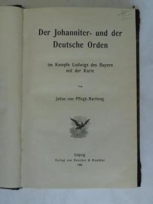 Bild des Verkufers fr Der Johanniter- und der Deutsche Orden im Kampfe Ludwigs des Bayern mit der Kurie zum Verkauf von Celler Versandantiquariat