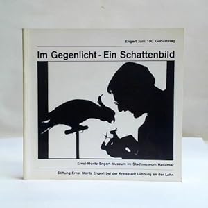 Bild des Verkufers fr Engert zum 100. Geburtstag: Im Gegenlicht - Ein Schattenbild. Ausstellung in den Kunstsammlungen der Stadt Limburg Ernst-Moritz-Engert-Museum im Stadtmuseum Hadamar vom 24. Februar - 5. April 1992 zum Verkauf von Celler Versandantiquariat