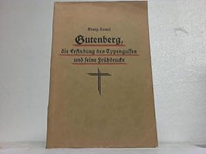 Imagen del vendedor de Gutenberg, die Erfindung des Typengusses und seine Frhdrucke a la venta por Celler Versandantiquariat