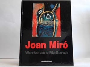 Bild des Verkufers fr Joan Mir. Werke aus Mallorca. Gemlde, Skulpturen und Arbeiten auf Papier von 1966-1981 zum Verkauf von Celler Versandantiquariat