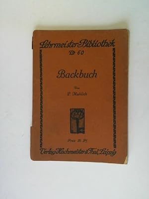 Imagen del vendedor de Backbuch. Kurze Anleitung zur Herstellung einfachen und besseren Hausgebcks a la venta por Celler Versandantiquariat