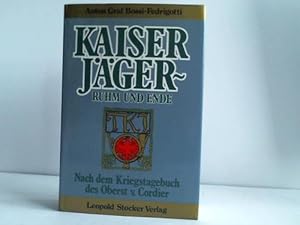 Kaiserjäger, Ruhm und Ende. Nach dem Kriegstagebuch des Oberst von Cordier