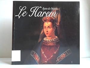 Le Harem. Mystère des Ottomans