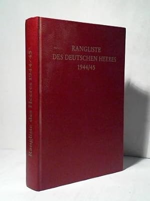 Rangliste des deutschen Heeres 1944/45. Dienstalterslisten T und S der Generale und Stabsoffizier...