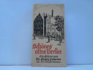 Image du vendeur pour Schnes altes Berlin. Ein Fhrer mis en vente par Celler Versandantiquariat