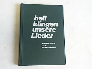 Hell klingen unsere Lieder. Liederbuch der Bundeswehr