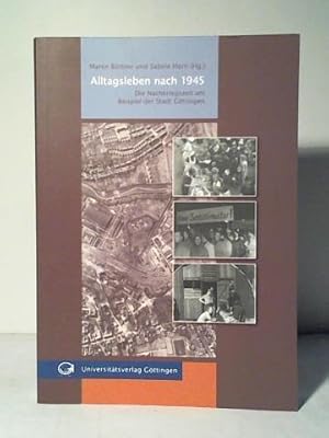 Bild des Verkufers fr Alltagsleben nach 1945: Die Nachkriegszeit am Beispiel der Stadt Gttingen zum Verkauf von Celler Versandantiquariat