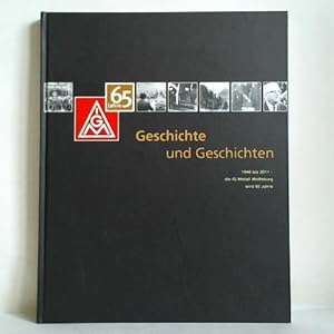 65 Jahre IGM - Geschichte und Geschichten 1946 - 2011. Die IG Metall Wolfsburg wird 65 Jahre