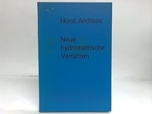 Neue hydrometrische Verfahren. Beiträge zur Begründung der Elektrohydrometrie