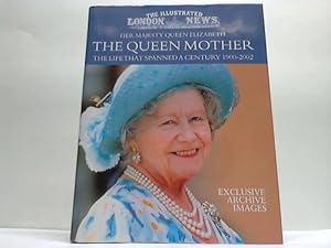 Seller image for Her Majesty Queen Elisabeth The Queen Mother. The life that spanned a Century 1900 - 2002 for sale by Celler Versandantiquariat