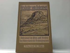 Seller image for Der Hohentwiel. Im Krieg und im Frieden. Ein Fhrer mit 41 Illustrationen und zwei Situationsplnen der Festung for sale by Celler Versandantiquariat