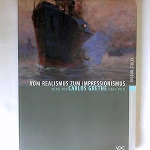 Immagine del venditore per Vom Realismus zum Impressionismus   Werke von Carlos Grethe (1864-1913) venduto da Celler Versandantiquariat