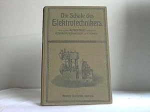 Seller image for Die Schule des Elektrotechnikers. Lehrbuch der angewandten Elektrizittslehre for sale by Celler Versandantiquariat