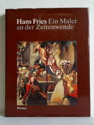 Image du vendeur pour Hans Fries - Ein Maler an der Zeitenwende mis en vente par Celler Versandantiquariat