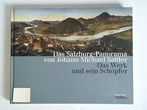 Bild des Verkufers fr Das Salzburg-Panorama von Johann Michael Sattler, Band 1: Das Werk und sein Schpfer zum Verkauf von Celler Versandantiquariat