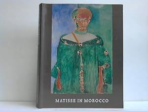 Image du vendeur pour Matisse in Morocco. The Paintings and Drawings, 1912 - 1913 mis en vente par Celler Versandantiquariat