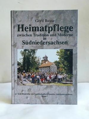 Bild des Verkufers fr Heimatpflege zwischen Tradition und Moderne: Eine empirische Untersuchung der Praxis der Heimatpflegerinnen und Heimatpfleger, Vereine, Museen und museumshnlichen Einrichtungen in Sdniedersachsen zum Verkauf von Celler Versandantiquariat