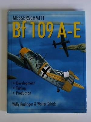 Bild des Verkufers fr Messerschmitt Bf 109 A-E. The World's Most Produced Fighter. From Bf 109 A to E zum Verkauf von Celler Versandantiquariat