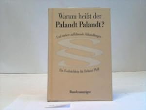 Seller image for Warum heit der Palandt Palandt? Und andere aufklrende Abhandlungen. Festbchlein fr Helmut Pfaff for sale by Celler Versandantiquariat