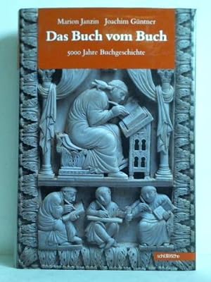 Immagine del venditore per Das Buch vom Buch. 5000 Jahre Buchgeschichte venduto da Celler Versandantiquariat