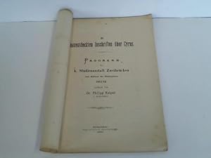 Seller image for Die neuentdeckten Inschriften ber Cyrus. Programm der k. Studienanstalt Zweibrcken zum Schlusse des Studienjahres 1881/82 for sale by Celler Versandantiquariat