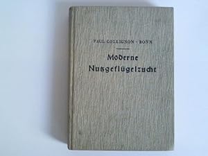 Image du vendeur pour Moderne Nutzgeflgelzucht. Ein Lehr- und Nachschlagebuch aus der tglichen Praxis in Form von Fragen und Antworten mis en vente par Celler Versandantiquariat