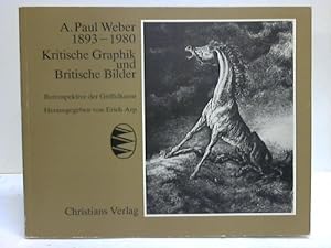 Seller image for A. Paul Weber 1893-1980. Kritische Graphik und Britische Bilder. Retrospektive der Griffelkunst for sale by Celler Versandantiquariat
