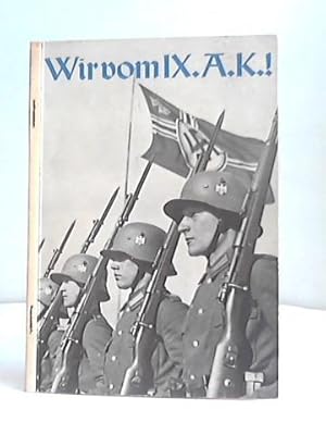 Wir vom IX.A.K.! Erinnerungsbuch für die aus dem aktiven Wehrdienst in Ehren entlassenen Kameraden