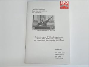 Bild des Verkufers fr Sondersitzung der SPD-Bundesfraktion am 23. Mrz 1993 zum 60. Jahrestag der Entmachtung des Reichstags durch Hitler. Freiheit und Leben kann man uns nehmen, die Ehre nicht zum Verkauf von Celler Versandantiquariat