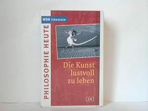 Die Kunst lustvoll zu leben