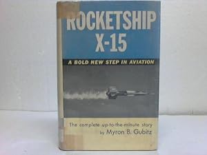 Imagen del vendedor de Rocketship X-15. A Bold New Step in Aviation a la venta por Celler Versandantiquariat