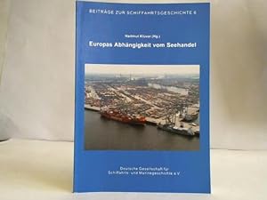 Image du vendeur pour Europas Abhngigkeit vom Seehandel. Vortrge des 3. Hamburger Symposiums zur Schiffahrts- und Marinegeschichte vom 23. - 24. Mai 2002 mis en vente par Celler Versandantiquariat