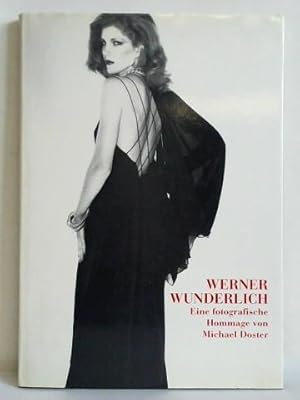 Seller image for Werner Wunderlich 1950 - 1990. Eine fotografische Hommage von Michael Doster for sale by Celler Versandantiquariat