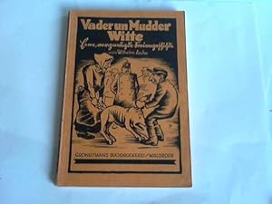 Seller image for Vader un Mudder Witte. Ene vergneugde Swiengeschichde for sale by Celler Versandantiquariat