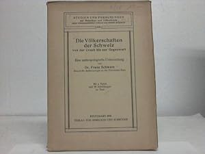 Seller image for Die Vlkerschaften der Schweiz von der Urzeit bis zur Gegenwart. Eine anthropologische Untersuchung for sale by Celler Versandantiquariat