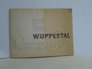 Seller image for Hoch ber Wuppertal for sale by Celler Versandantiquariat