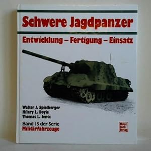 Imagen del vendedor de Schwere Jagdpanzer. Entwicklung - Fertigung - Einsatz a la venta por Celler Versandantiquariat