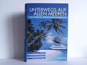 Bild des Verkufers fr Unterwegs auf allen Meeren. Das groe Kreuzfahrthandbuch zum Verkauf von Celler Versandantiquariat