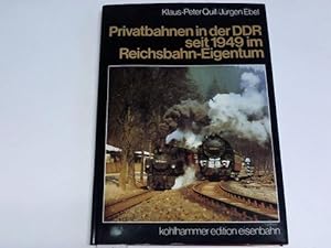 Immagine del venditore per Privatbahnen in der DDR seit 1949 im Reichsbahn-eigentum venduto da Celler Versandantiquariat