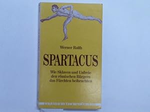 Bild des Verk�ufers f�r Spartacus. Wie Sklaven und Unfreie den r�mischen B�rgern das F�rchten beibrachten zum Verkauf von Celler Versandantiquariat