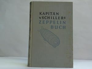 Bild des Verkufers fr Kapitn Hans von Schillers Zeppelinbuch zum Verkauf von Celler Versandantiquariat