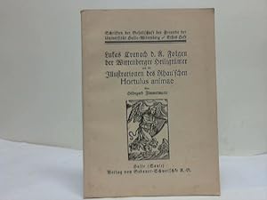 Bild des Verkufers fr Lukas Cranach d. . Folgen der Wittenberger Heiligtmer und die Illustrationen des Rhau schen Hortlus animae zum Verkauf von Celler Versandantiquariat