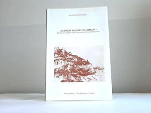 Immagine del venditore per A shorthistory of Amalfi (from ist origins until the rule of the Normans) venduto da Celler Versandantiquariat